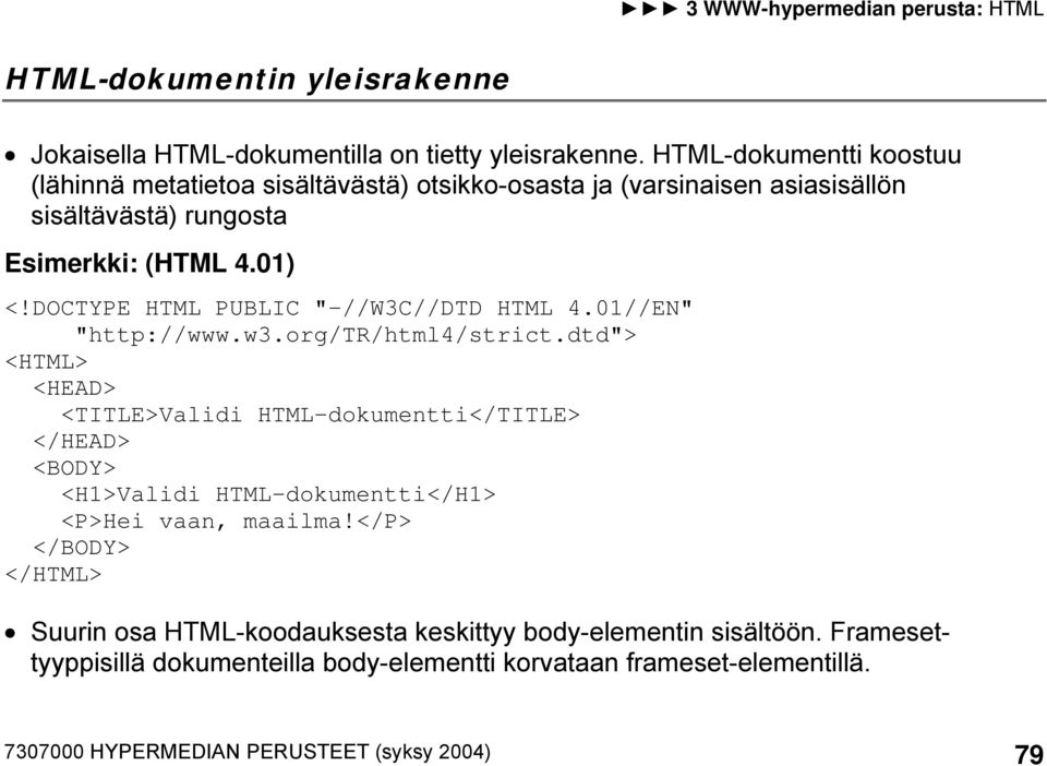 DOCTYPE HTML PUBLIC "-//W3C//DTD HTML 4.01//EN" "http://www.w3.org/tr/html4/strict.