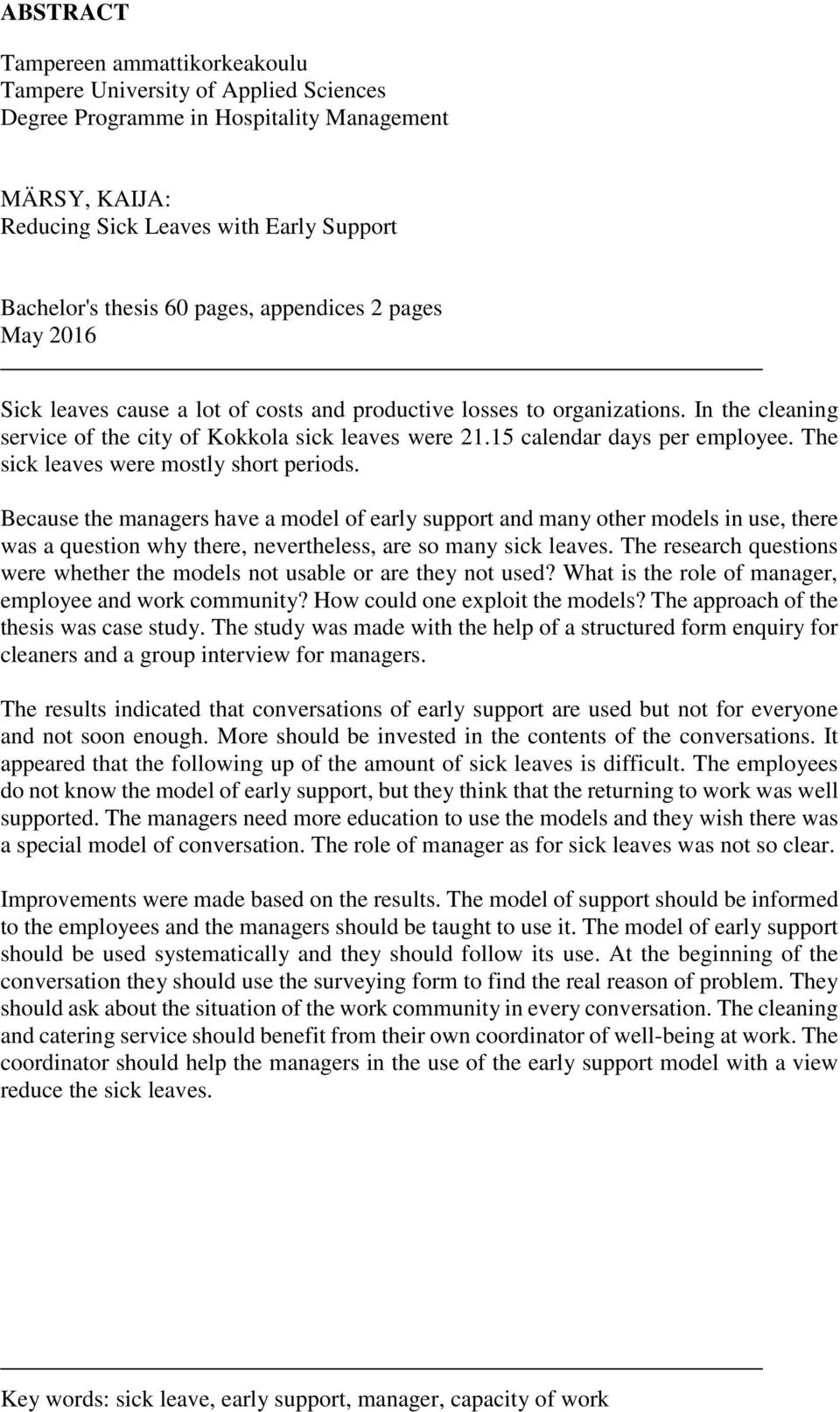 15 calendar days per employee. The sick leaves were mostly short periods.