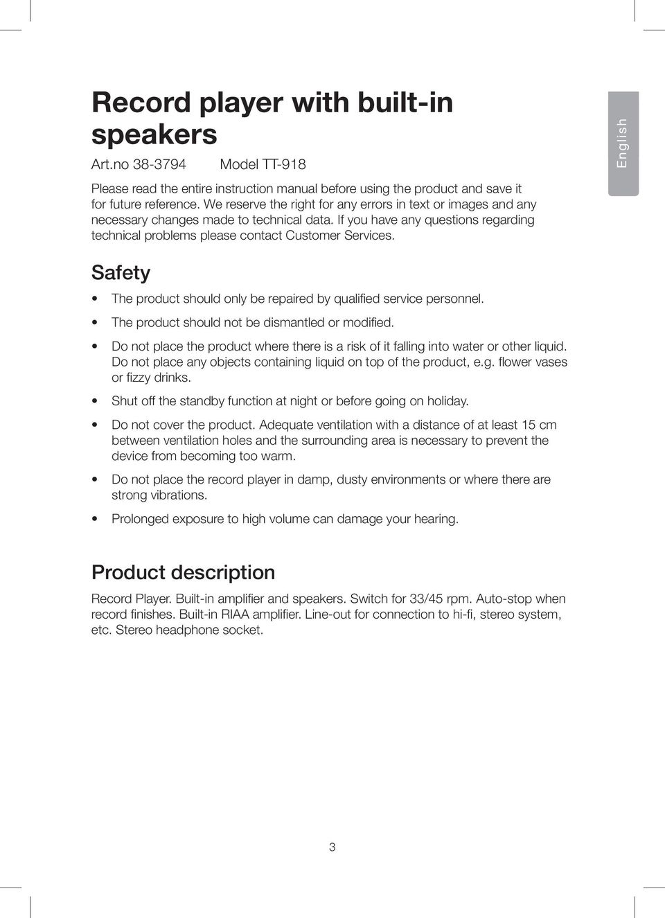 English Safety The product should only be repaired by qualified service personnel. The product should not be dismantled or modified.