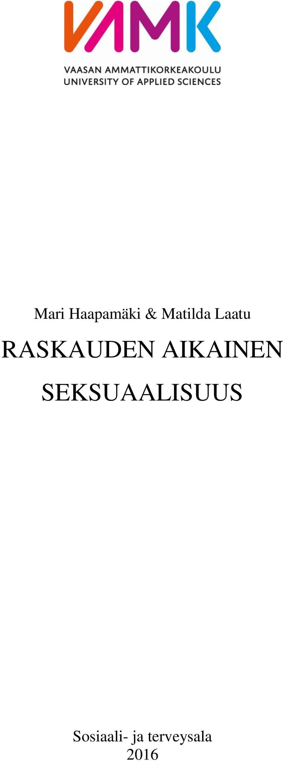 RASKAUDEN AIKAINEN