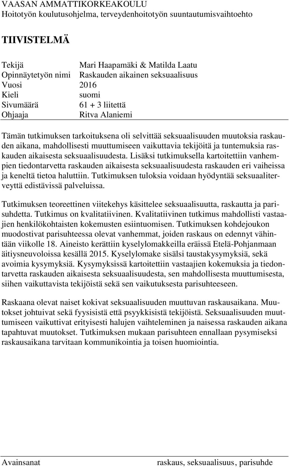 vaikuttavia tekijöitä ja tuntemuksia raskauden aikaisesta seksuaalisuudesta.