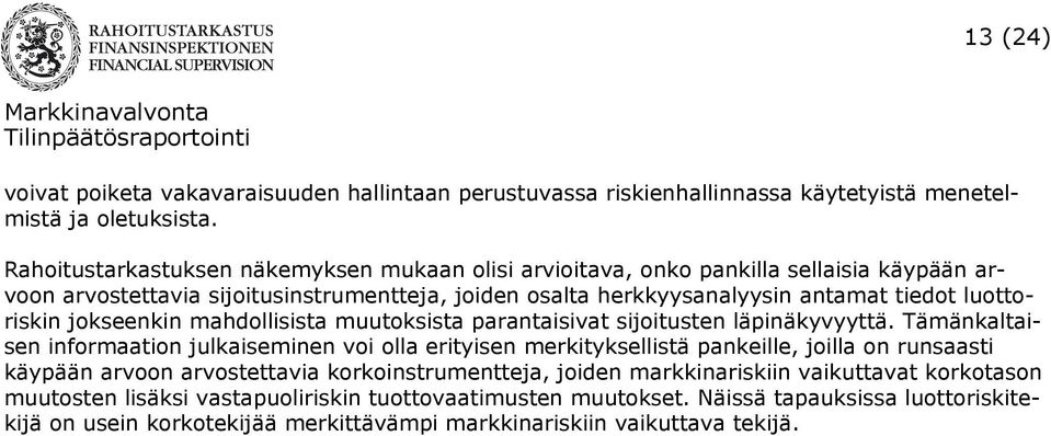 luottoriskin jokseenkin mahdollisista muutoksista parantaisivat sijoitusten läpinäkyvyyttä.