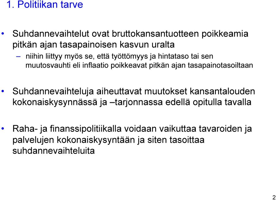 tasapainotasoiltaan Suhdannevaihteluja aiheuttavat muutokset kansantalouden kokonaiskysynnässä ja tarjonnassa edellä