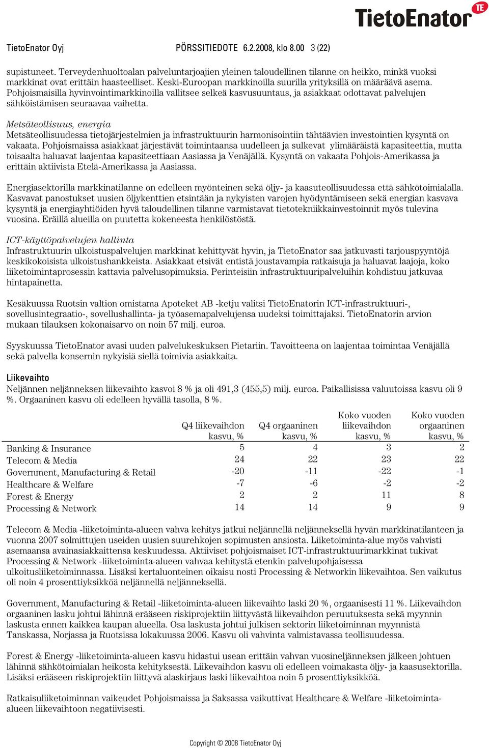 Pohjoismaisilla hyvinvointimarkkinoilla vallitsee selkeä kasvusuuntaus, ja asiakkaat odottavat palvelujen sähköistämisen seuraavaa vaihetta.