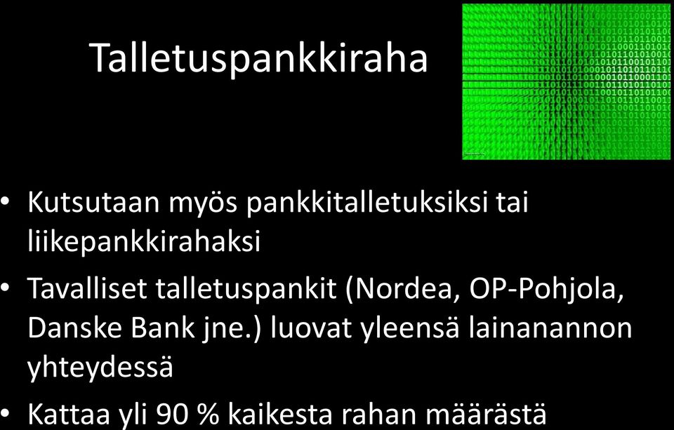 (Nordea, OP-Pohjola, Danske Bank jne.