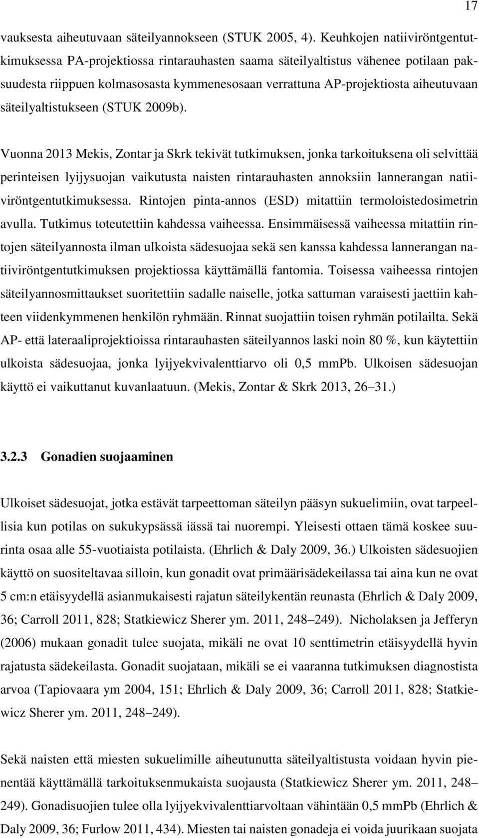 säteilyaltistukseen (STUK 2009b).