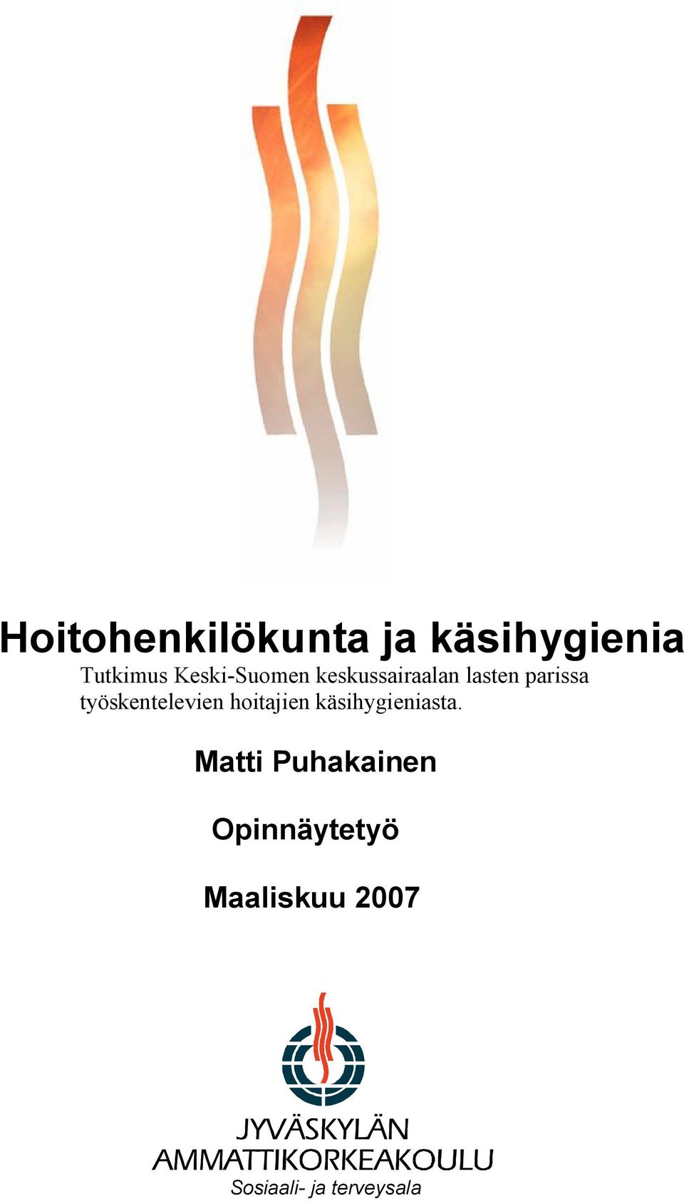 työskentelevien hoitajien käsihygieniasta.