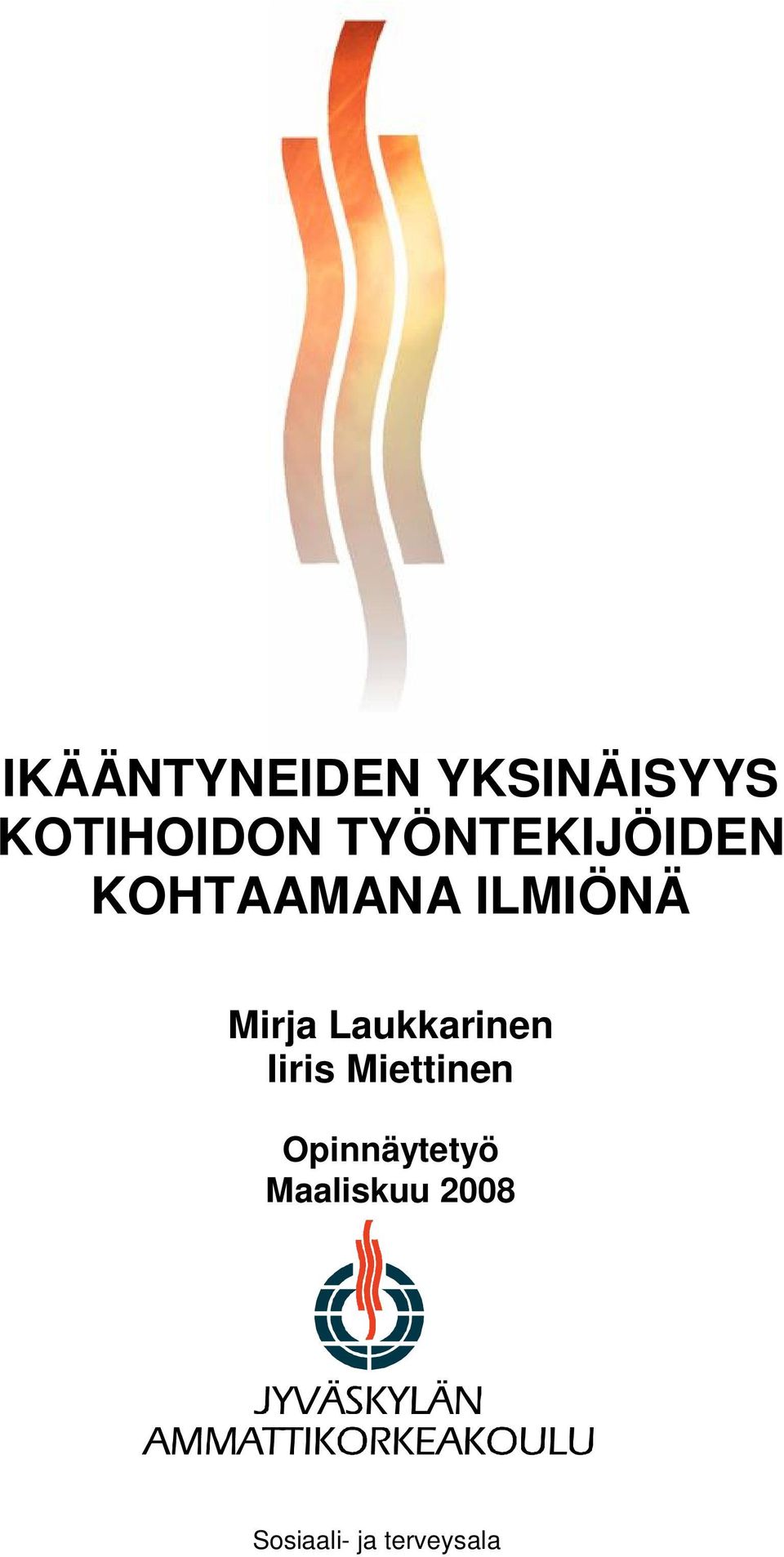 Mirja Laukkarinen Iiris Miettinen