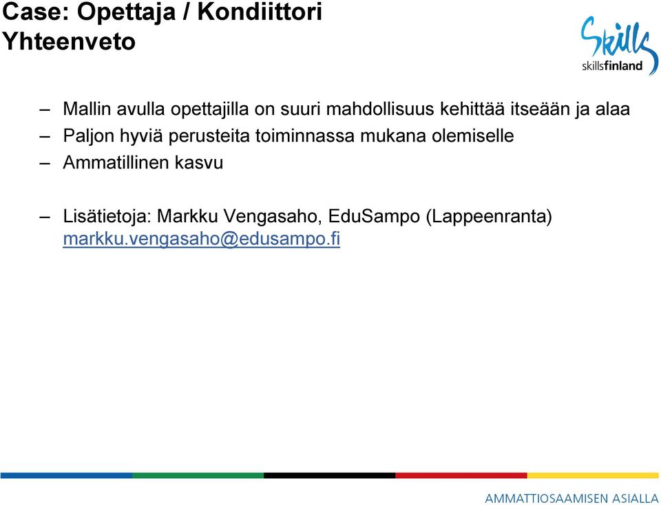 perusteita toiminnassa mukana olemiselle Ammatillinen kasvu