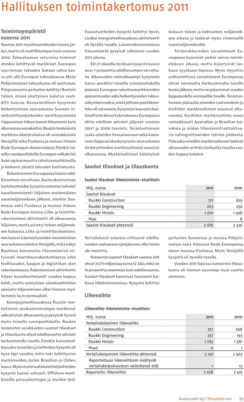 Pohjoismaista parhaiten kehittyi Ruotsin talous, missä yksityinen kulutus vauhditti kasvua.