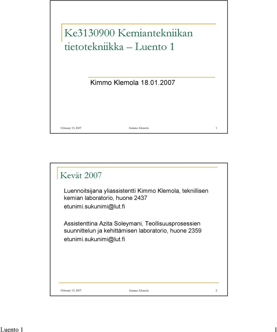 teknillisen kemian laboratorio, huone 2437 etunimi.sukunimi@lut.