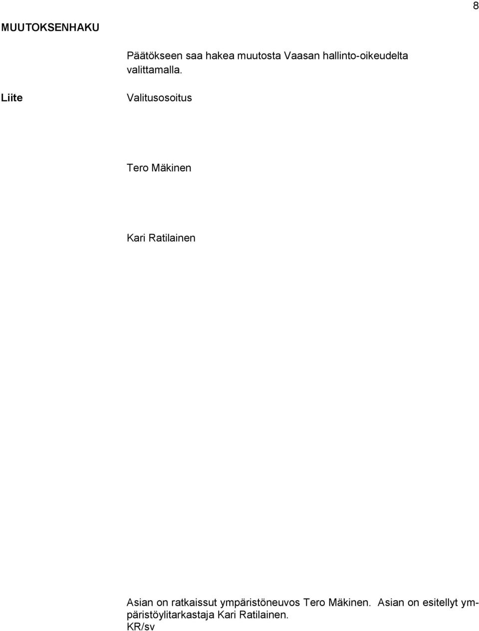 Liite Valitusosoitus Tero Mäkinen Kari Ratilainen Asian on