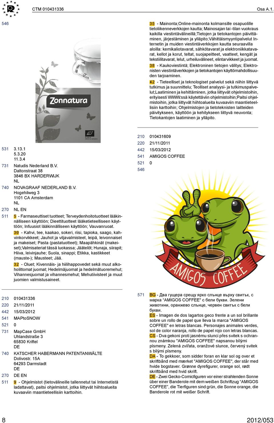 päivittäminen, järjestäminen ja ylläpito;vähittäismyyntipalvelut Internetin ja muiden viestintäverkkojen kautta seuraavilla aloilla: kemikaliotavarat, sähkötavarat ja elektroniikkatavarat, kellot ja