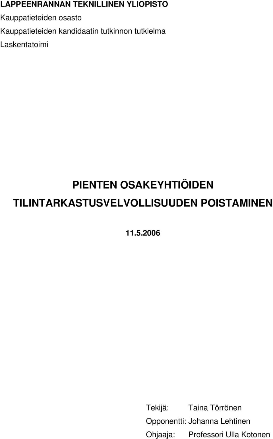 OSAKEYHTIÖIDEN TILINTARKASTUSVELVOLLISUUDEN POISTAMINEN 11.5.