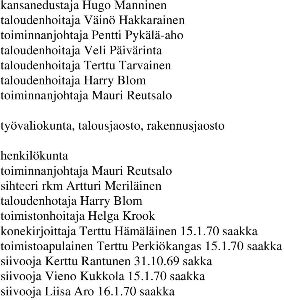 rkm Artturi Meriläinen taloudenhotaja Harry Blom konekirjoittaja Terttu Hämäläinen 15