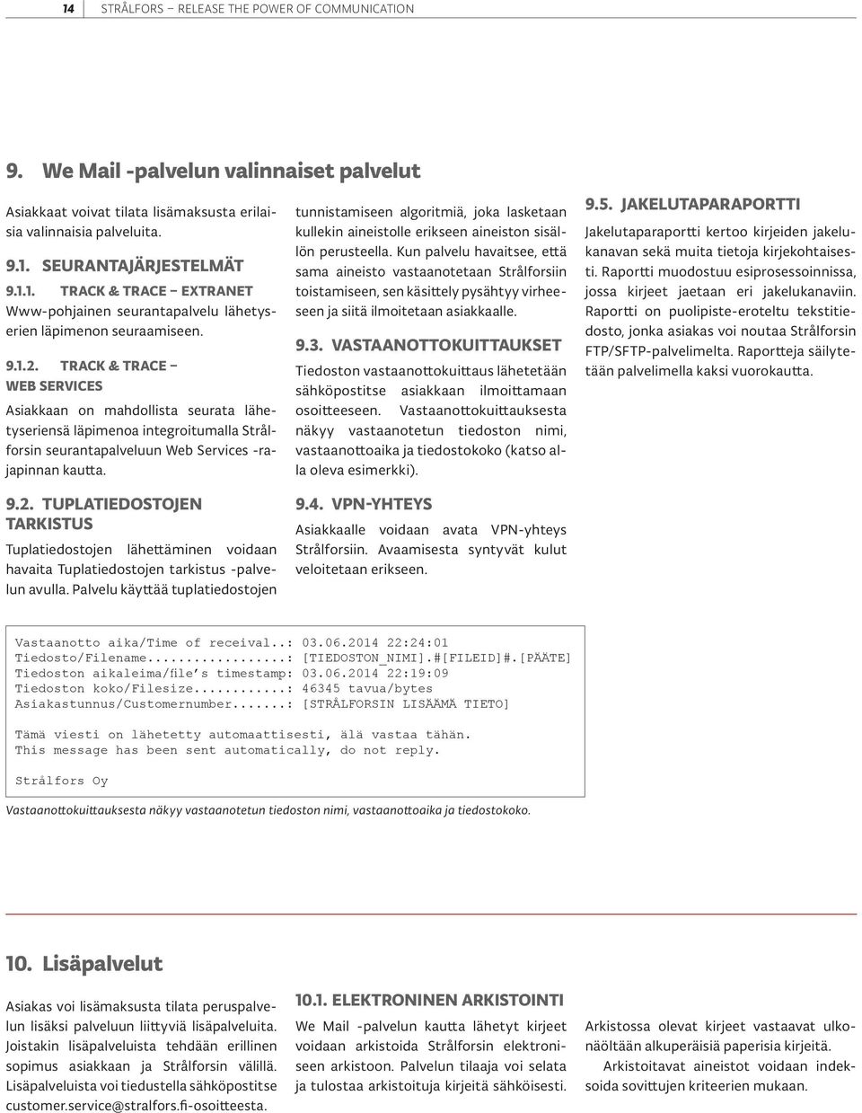 tunnistamiseen algoritmiä, joka lasketaan kullekin aineistolle erikseen aineiston sisällön perusteella.