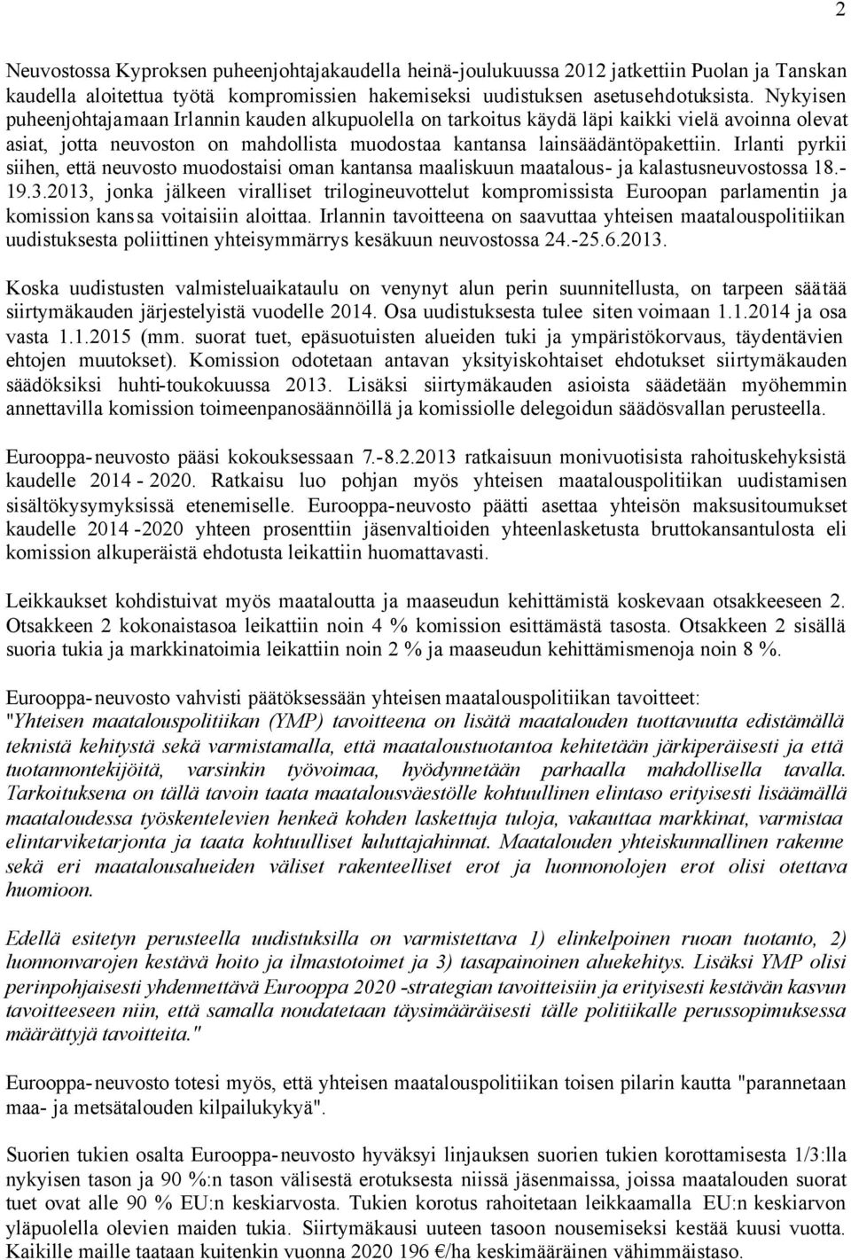 Irlanti pyrkii siihen, että neuvosto muodostaisi oman kantansa maaliskuun maatalous- ja kalastusneuvostossa 18.- 19.3.