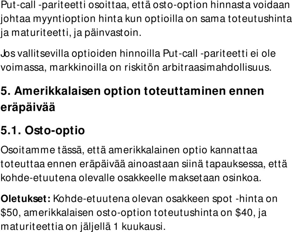 Amerikkalaisen option toteuttaminen ennen eräpäivää 5.1.