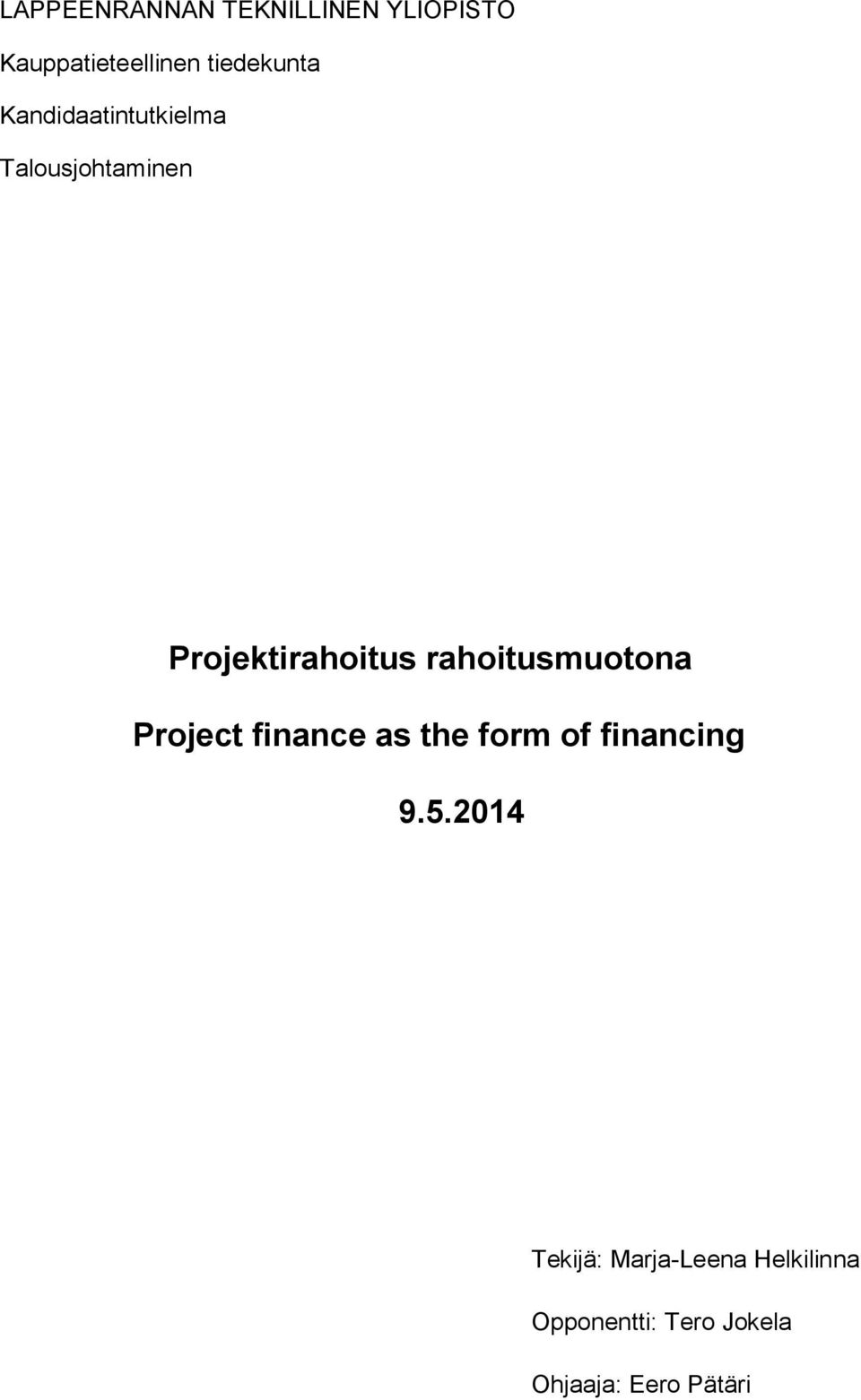 rahoitusmuotona Project finance as the form of financing 9.5.