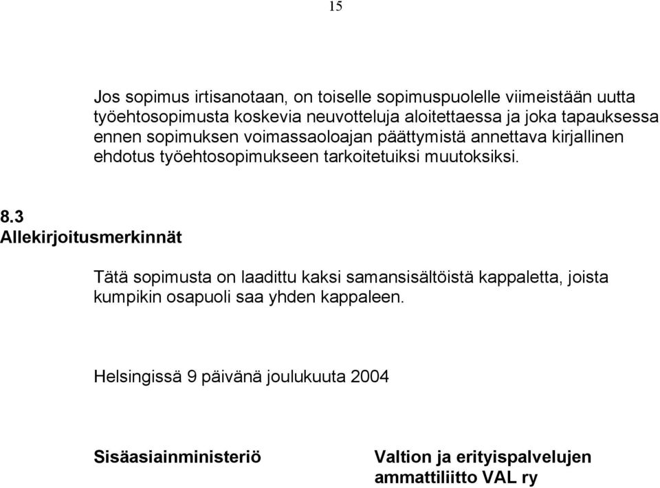 muutoksiksi. 8.