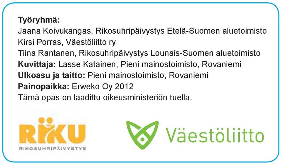 Väestöliiton hedelmällisyyttä symboloiva merkki on saanut pehmeyttä, lämpöä ja joustavuutta säilyttäen kuitenkin asiantuntijan dynaamisen otteen.