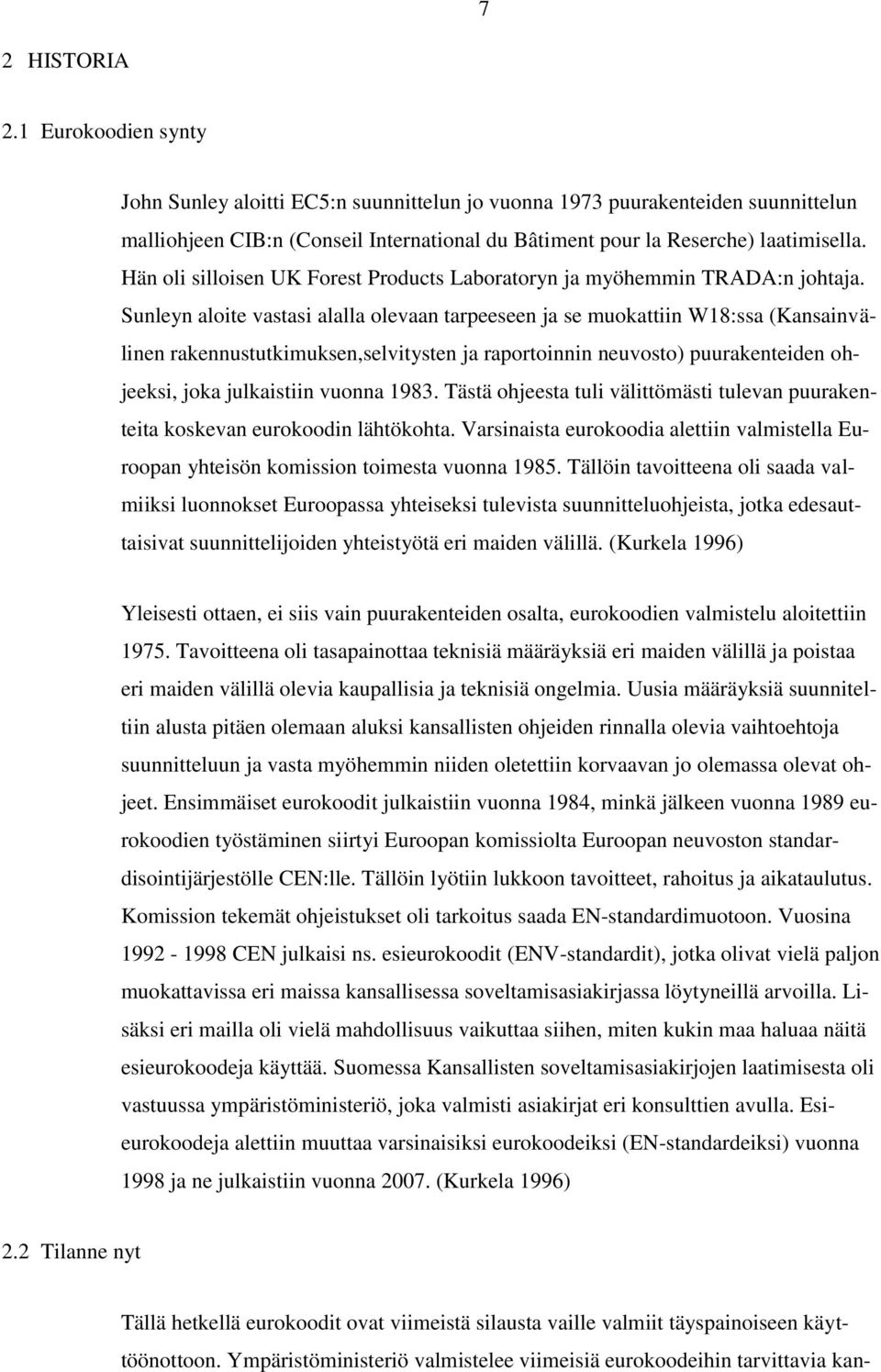 Hän oli silloisen UK Forest Products Laboratoryn ja myöhemmin TRADA:n johtaja.