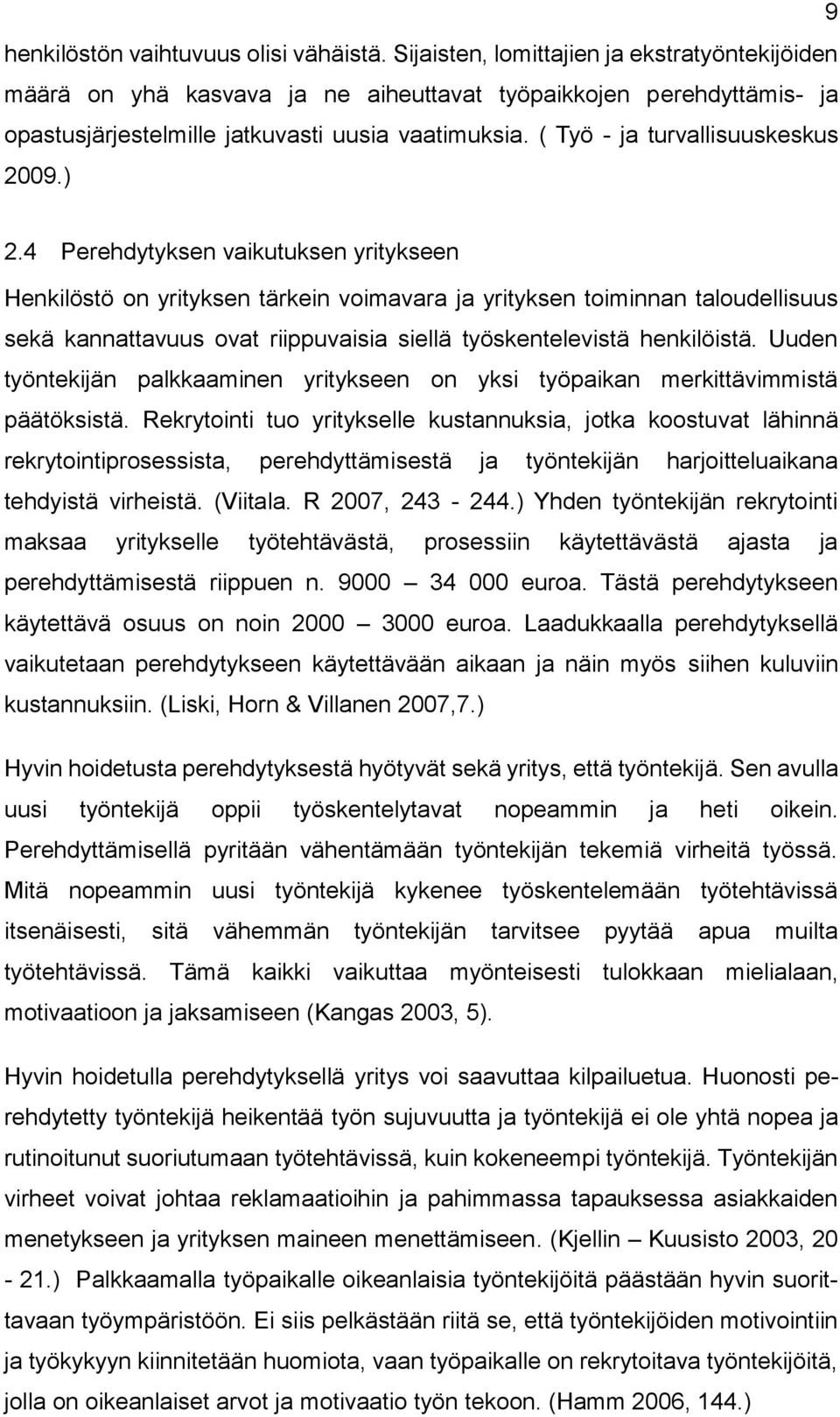 ( Työ - ja turvallisuuskeskus 2009.) 2.