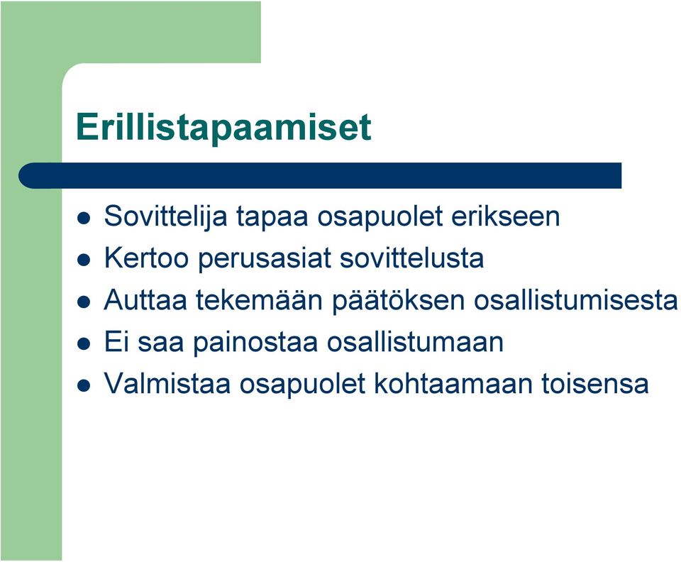 tekemään päätöksen osallistumisesta Ei saa