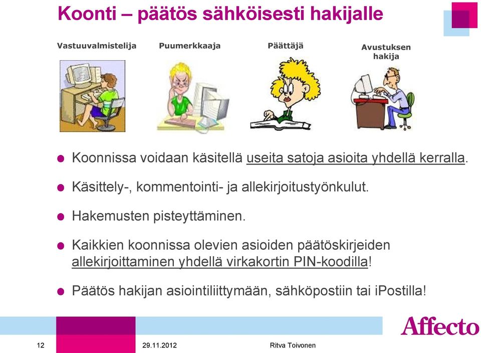 Hakemusten pisteyttäminen.