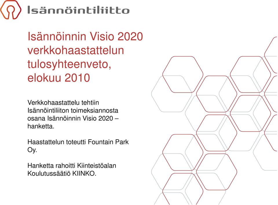 osana Isännöinnin Visio 2020 hanketta.