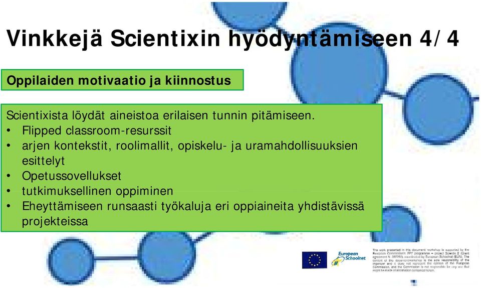 Flipped classroom-resurssit arjen kontekstit, roolimallit, opiskelu- ja