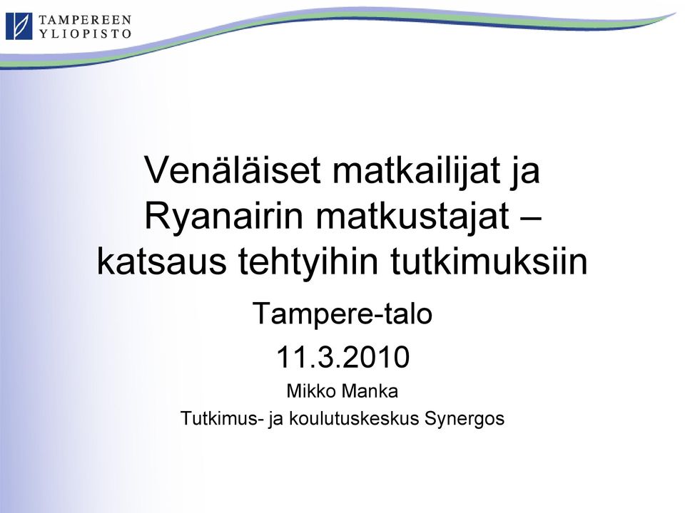 tutkimuksiin Tampere-talo 11.3.