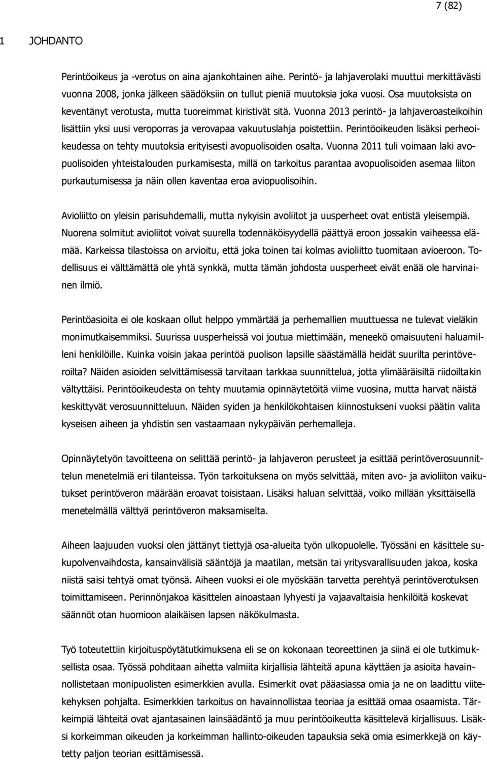 Perintöoikeuden lisäksi perheoikeudessa on tehty muutoksia erityisesti avopuolisoiden osalta.