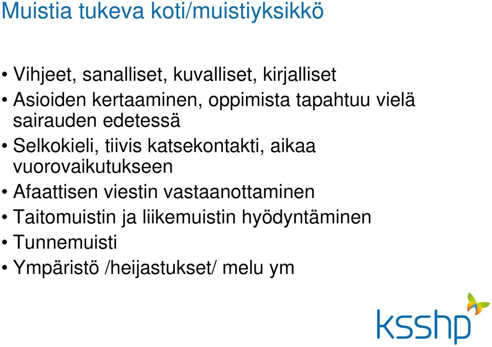 tiivis katsekontakti, aikaa vuorovaikutukseen Afaattisen viestin vastaanottaminen