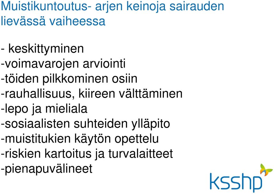 -rauhallisuus, kiireen välttäminen -lepo ja mieliala -sosiaalisten