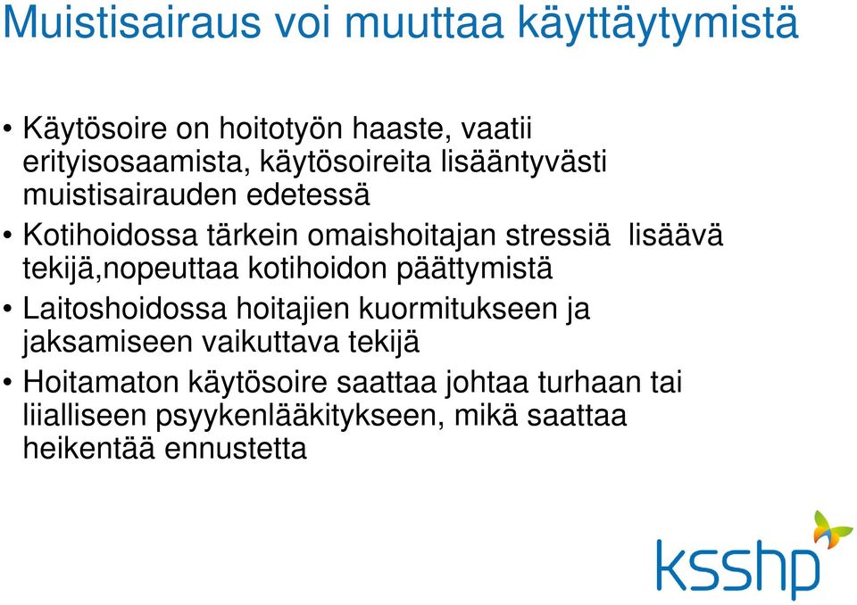 tekijä,nopeuttaa kotihoidon päättymistä Laitoshoidossa hoitajien kuormitukseen ja jaksamiseen vaikuttava