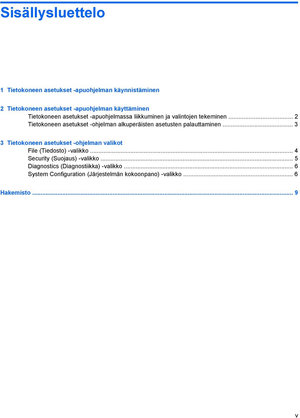 .. 2 Tietokoneen asetukset -ohjelman alkuperäisten asetusten palauttaminen.