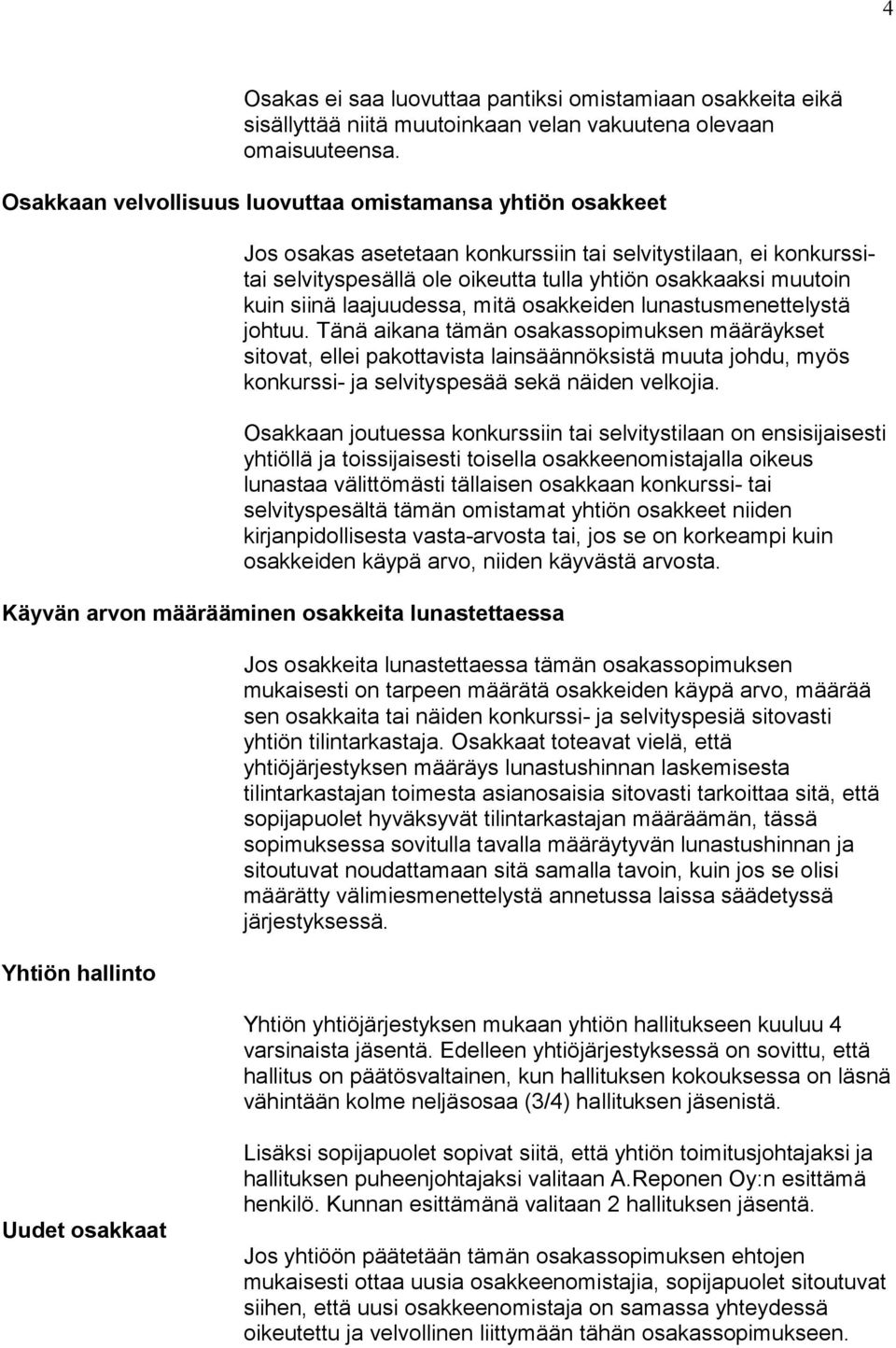 siinä laajuudessa, mitä osakkeiden lunastusmenettelystä johtuu.