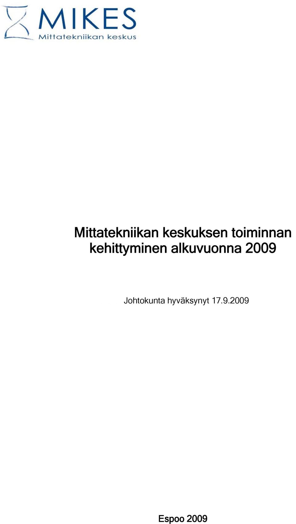 alkuvuonna 2009 Johtokunta