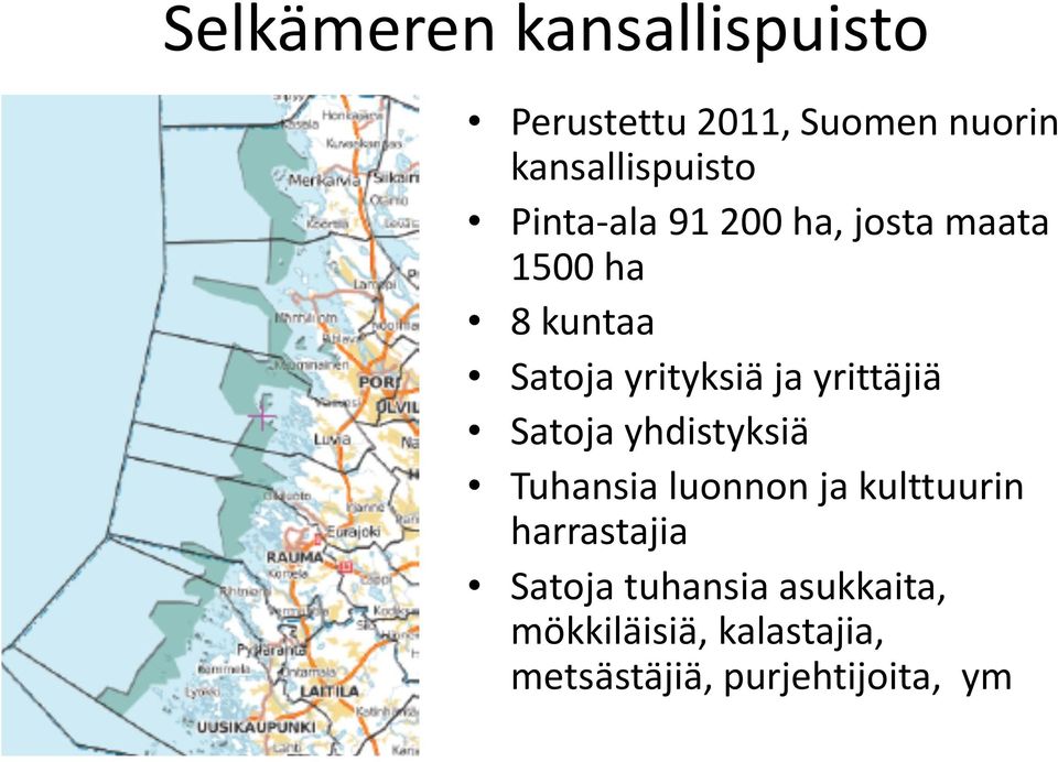 yrittäjiä Satoja yhdistyksiä Tuhansia luonnon ja kulttuurin harrastajia