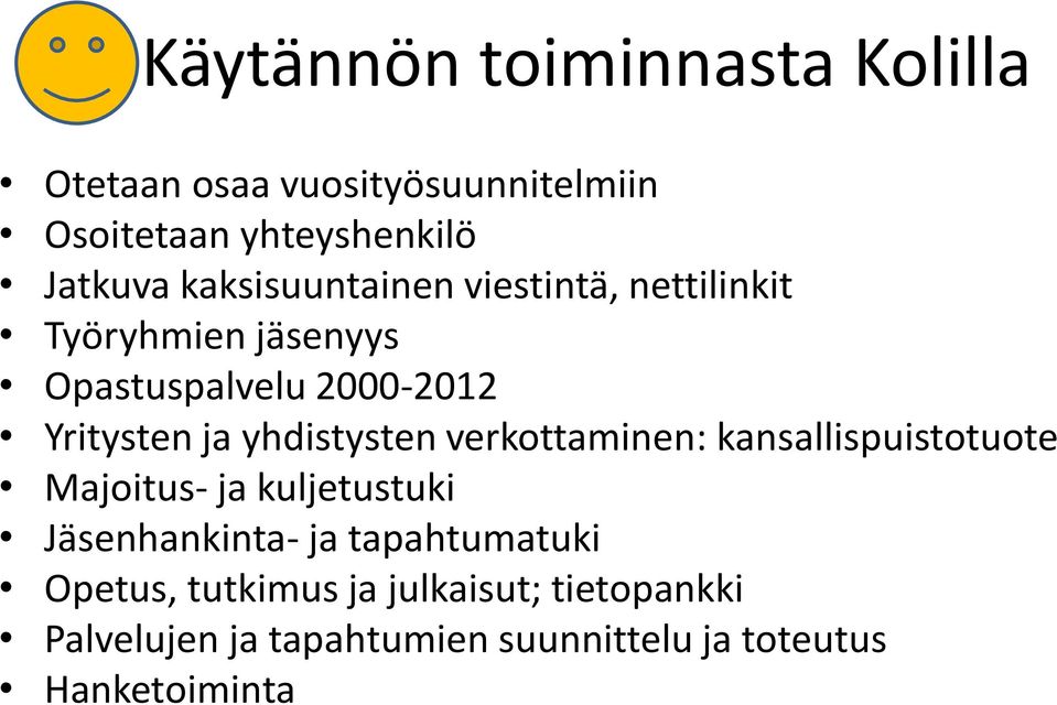 yhdistysten verkottaminen: kansallispuistotuote Majoitus- ja kuljetustuki Jäsenhankinta- ja