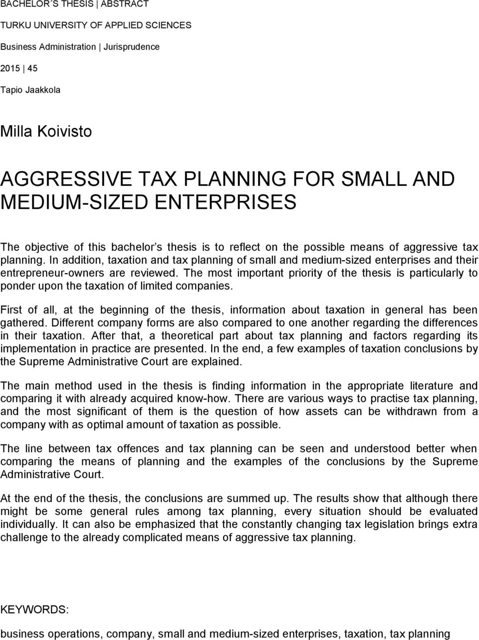 In addition, taxation and tax planning of small and medium-sized enterprises and their entrepreneur-owners are reviewed.