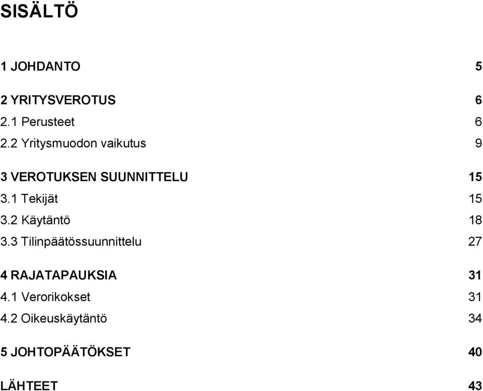 1 Tekijät 15 3.2 Käytäntö 18 3.