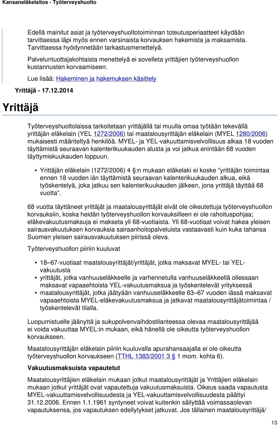 Lue lisää: Hakeminen ja hakemuksen käsittely Yrittäjä - 17.12.