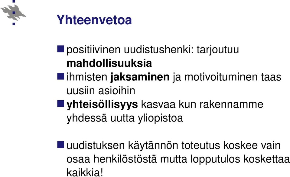 yhteisöllisyys kasvaa kun rakennamme yhdessä uutta yliopistoa