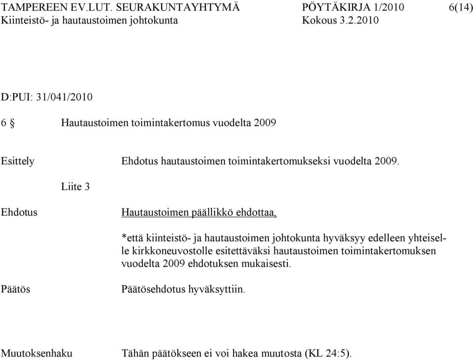 hautaustoimen toimintakertomukseksi vuodelta 2009.