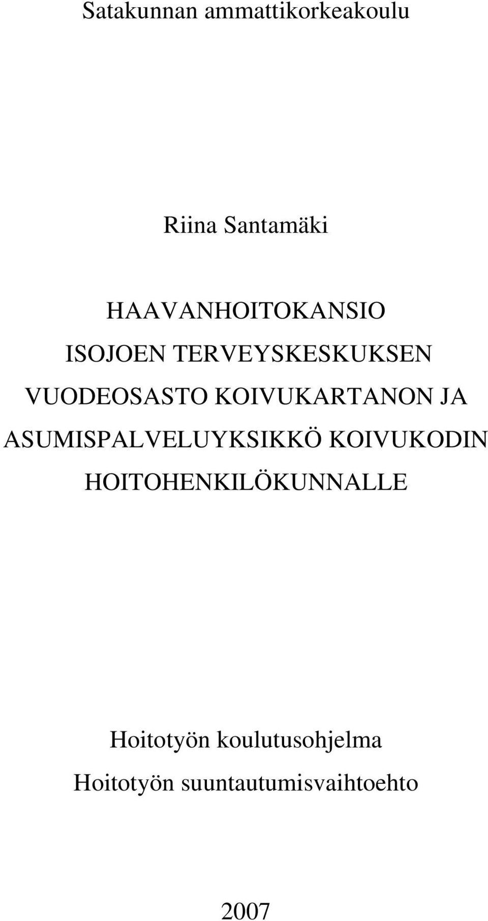 KOIVUKARTANON JA ASUMISPALVELUYKSIKKÖ KOIVUKODIN