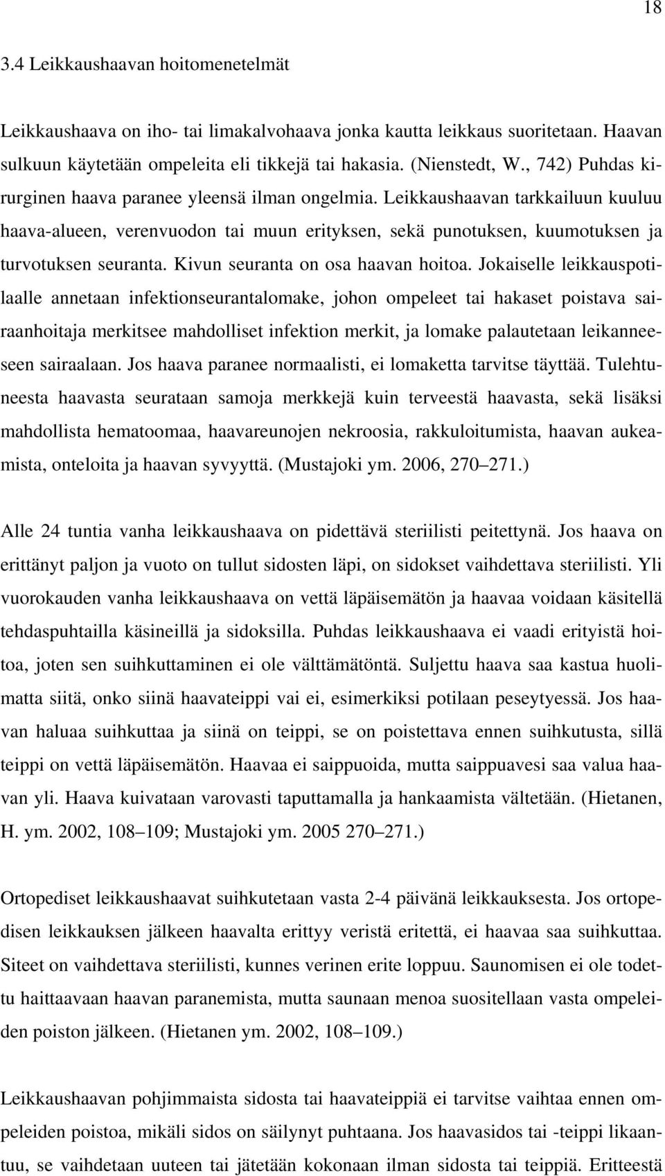 Kivun seuranta on osa haavan hoitoa.