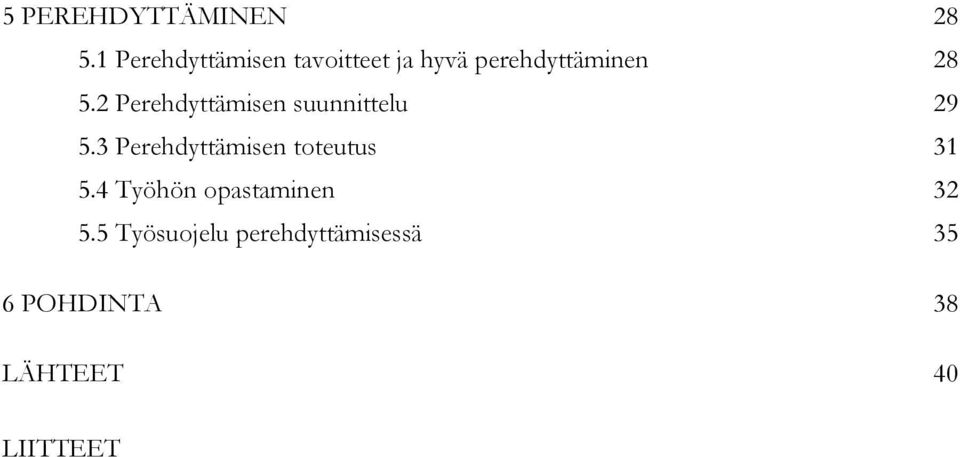 2 Perehdyttämisen suunnittelu 29 5.