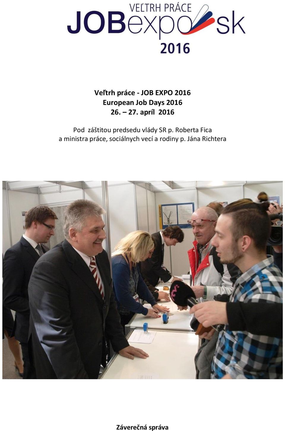 apríl 2016 Pod záštitou predsedu vlády SR p.